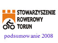 Krótkie podsumowanie działalności Stowarzyszenia Rowerowy Toruń w 2008 roku